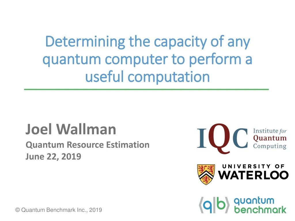 determining the capacity of any quantum computer to perform a useful computation