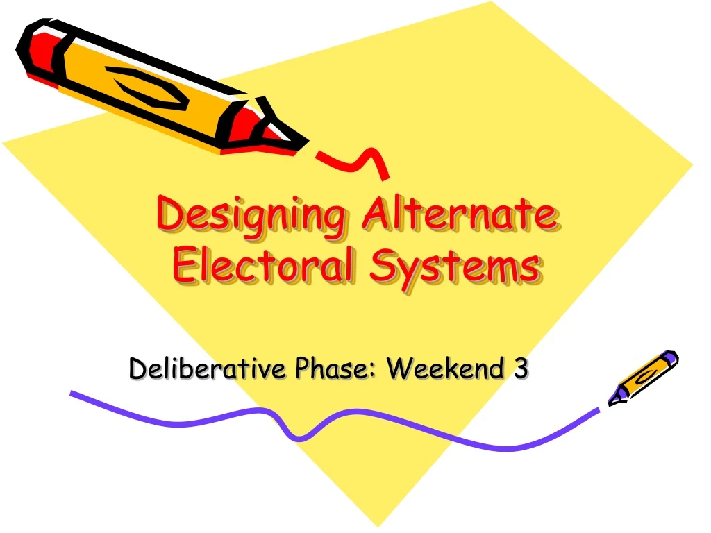 designing alternate electoral systems