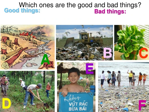 Which ones are the good and bad things?