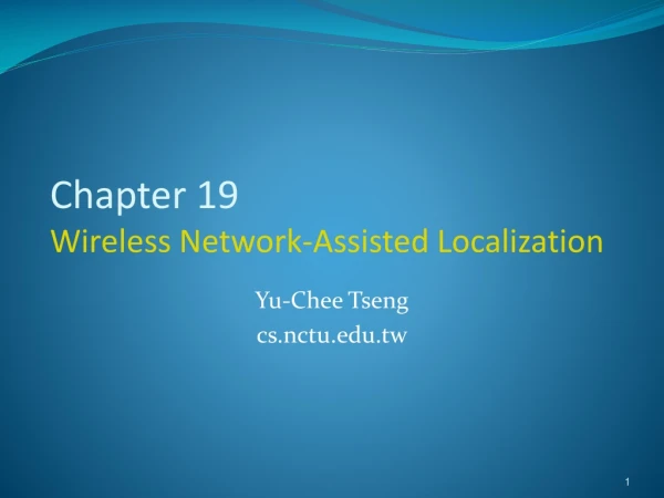 Chapter 19 Wireless Network-Assisted Localization
