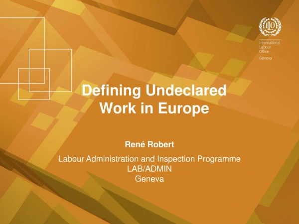 Defining Undeclared  Work in Europe