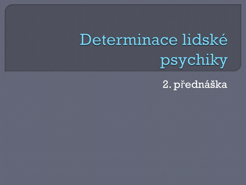 determinace lidsk psychiky