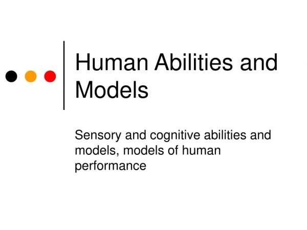 Human Abilities and Models