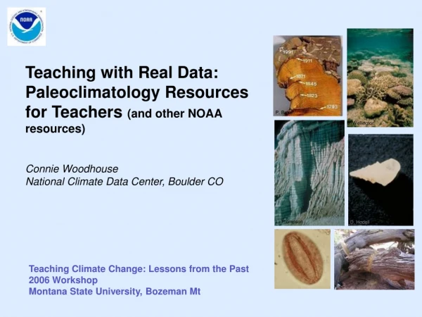Teaching Climate Change: Lessons from the Past 2006 Workshop  Montana State University, Bozeman Mt