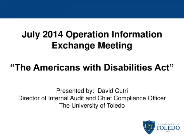 July 2014 Operation Information Exchange Meeting “The Americans with Disabilities Act”