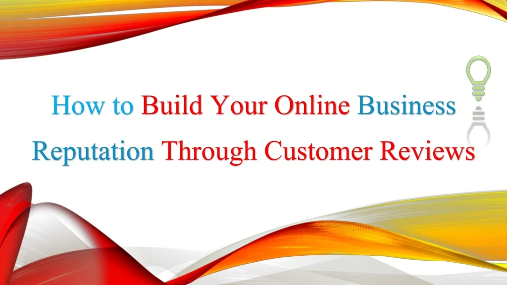 how to build your online business reputation through customer reviews