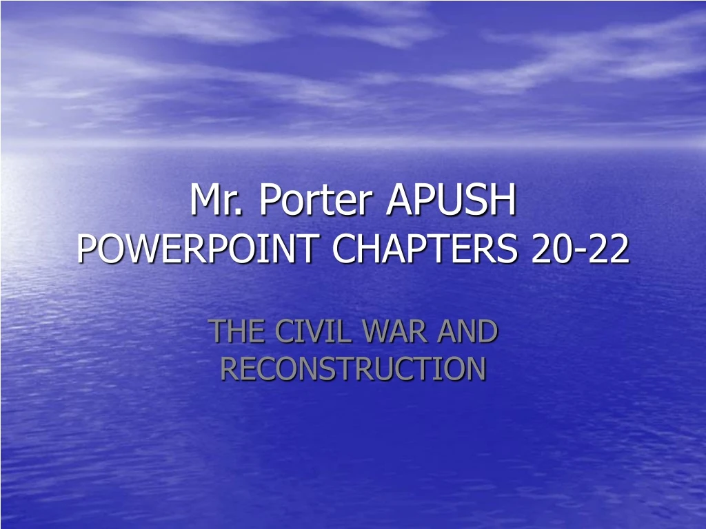 mr porter apush powerpoint chapters 20 22