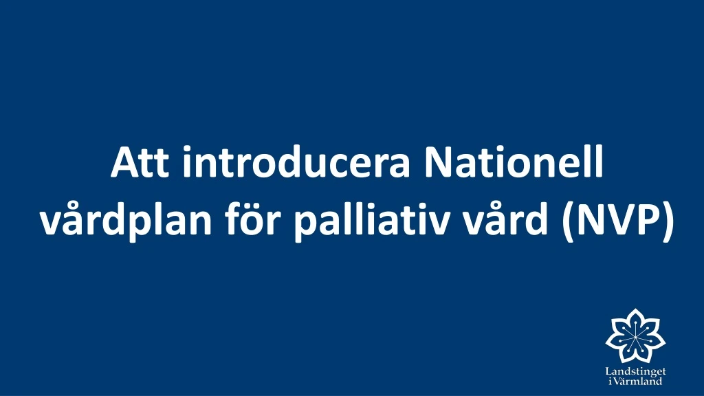att introducera nationell v rdplan f r palliativ v rd nvp
