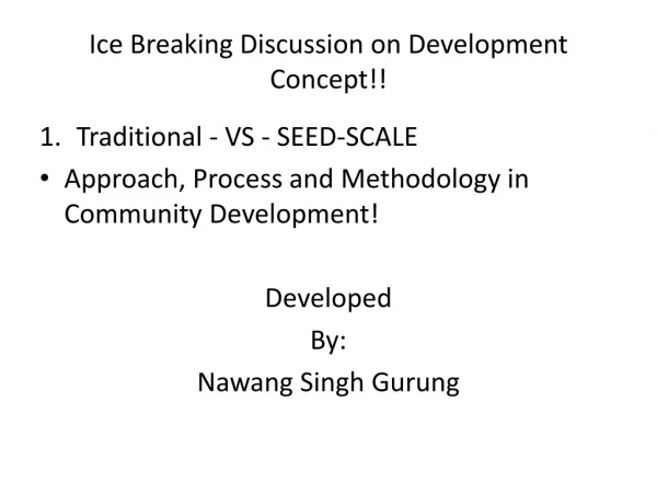 Ice Breaking Discussion on Development Concept!!