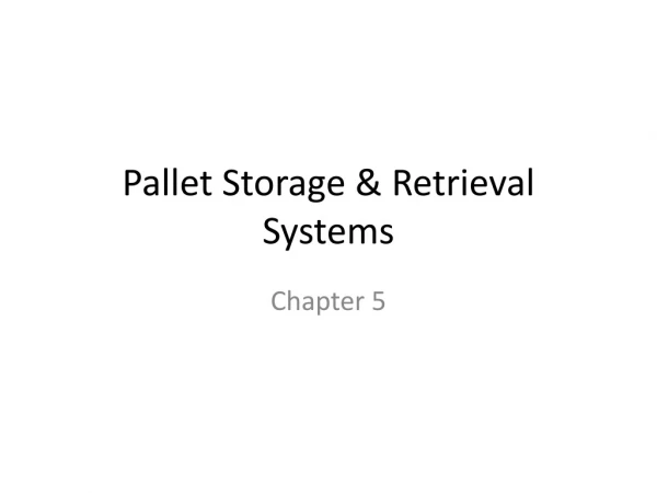 Pallet Storage &amp; Retrieval Systems