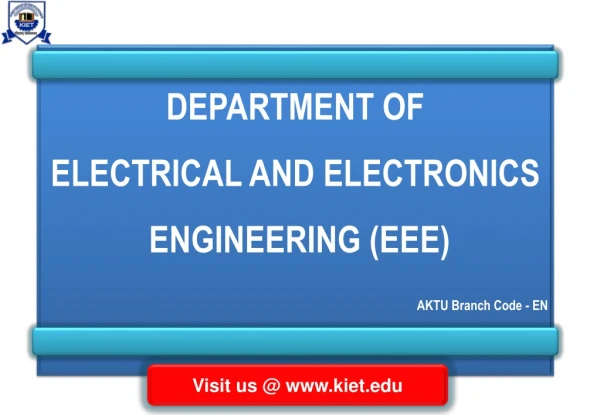 DEPARTMENT OF  ELECTRICAL AND ELECTRONICS  ENGINEERING (EEE) AKTU Branch Code - EN
