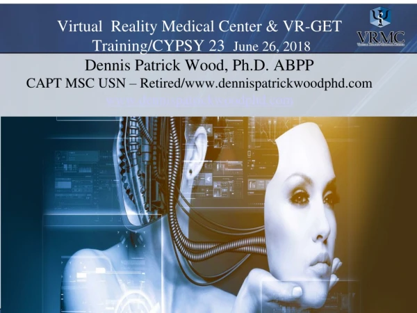 Virtual  Reality Medical Center &amp; VR-GET Training/CYPSY 23  June 26, 2018