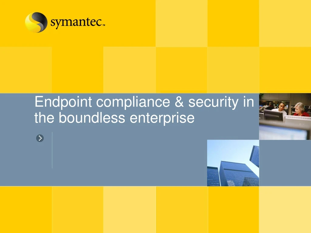 endpoint compliance security in the boundless enterprise