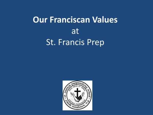 Our Franciscan Values at St. Francis Prep