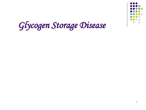 Glycogen Storage Disease
