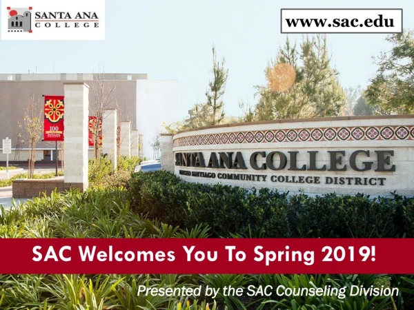 SAC Welcomes You To  Spring 201 9 !