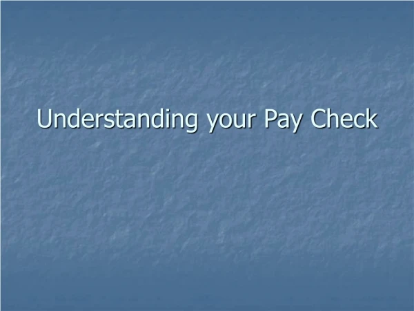 Understanding your Pay Check