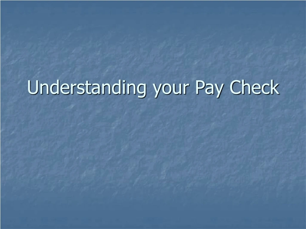 understanding your pay check