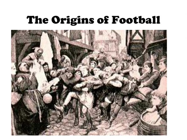 The Origins of Football