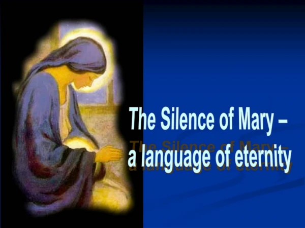 The Silence of Mary –  a language of eternity
