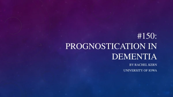 #150: Prognostication In Dementia