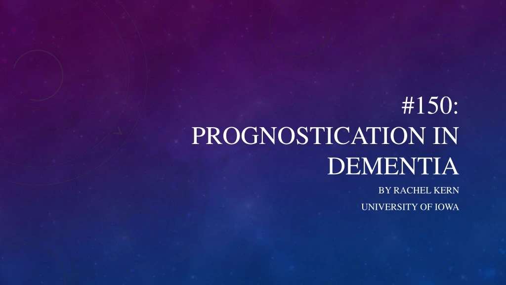 150 prognostication in dementia