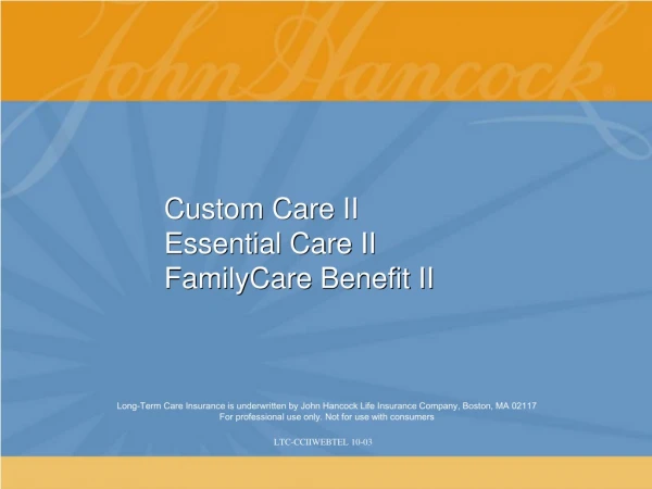 Custom Care II Essential Care II FamilyCare Benefit II