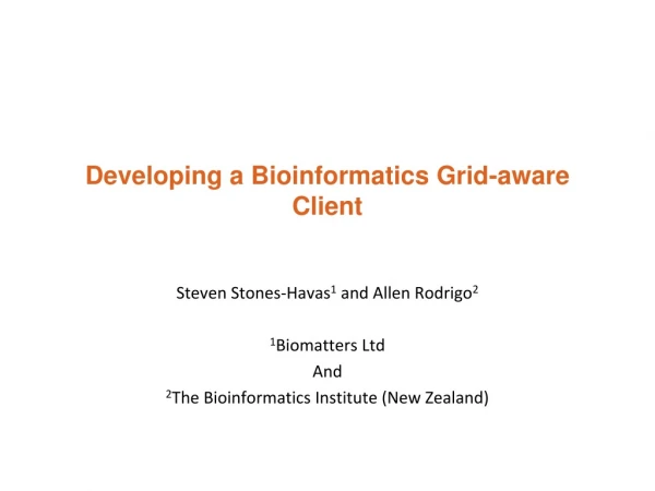 Developing a Bioinformatics Grid-aware Client