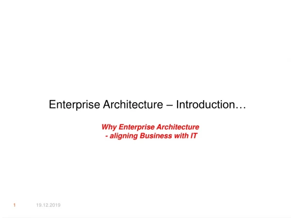 Enterprise Architecture – Introduction…