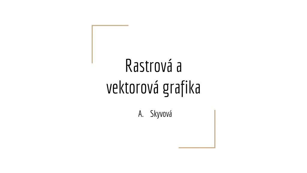 rastrov a vektorov grafika