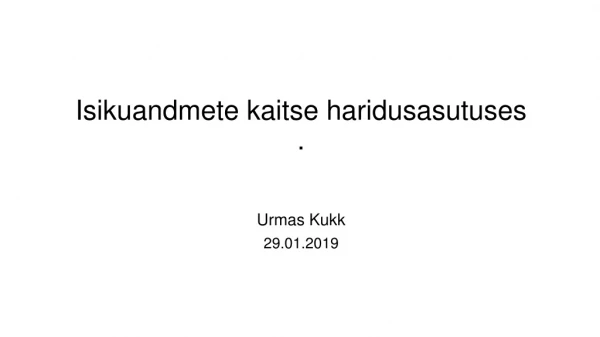 Isikuandmete  kaitse haridusasutuses .