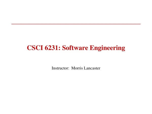 CSCI 6231: Software Engineering