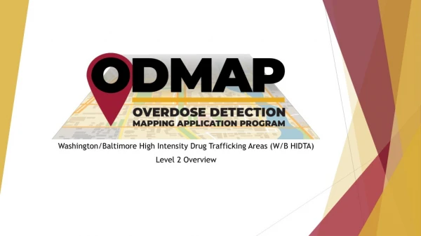 Washington/Baltimore High Intensity Drug Trafficking Areas (W/B HIDTA) Level 2 Overview