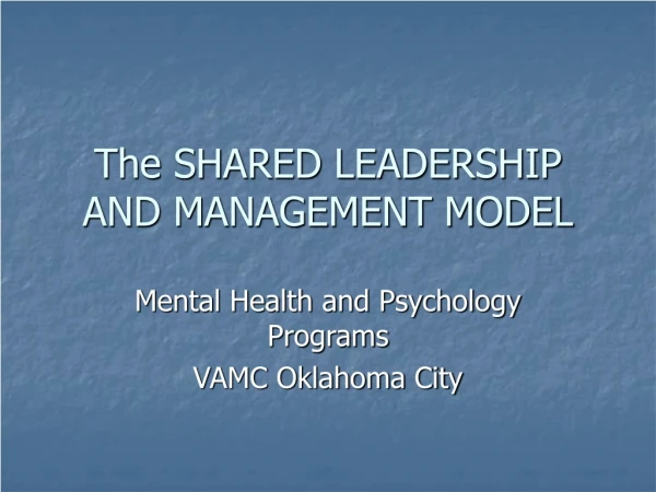 The SHARED LEADERSHIP AND MANAGEMENT MODEL