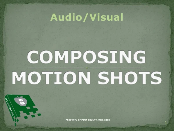 COMPOSING MOTION SHOTS