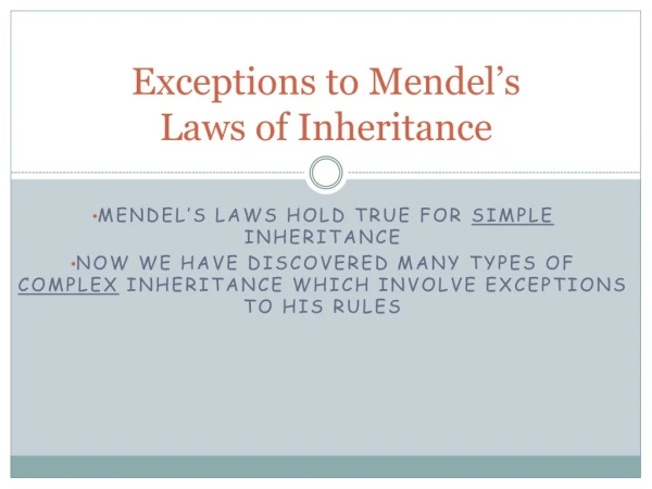 Exceptions to Mendel’s  Laws of Inheritance
