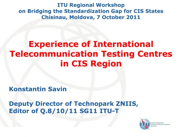 Experience of International Telecommunication Testing Centres in CIS Region