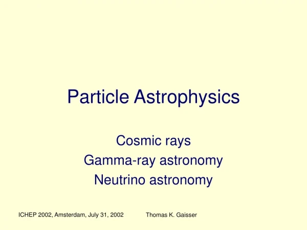 Particle Astrophysics