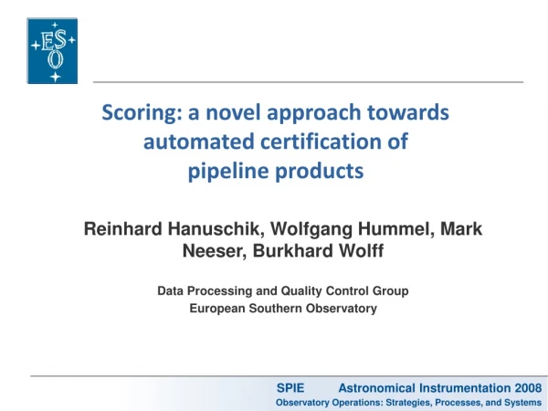 Scoring: a novel approach towards automated certification of  pipeline products