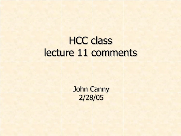 HCC class lecture 11 comments