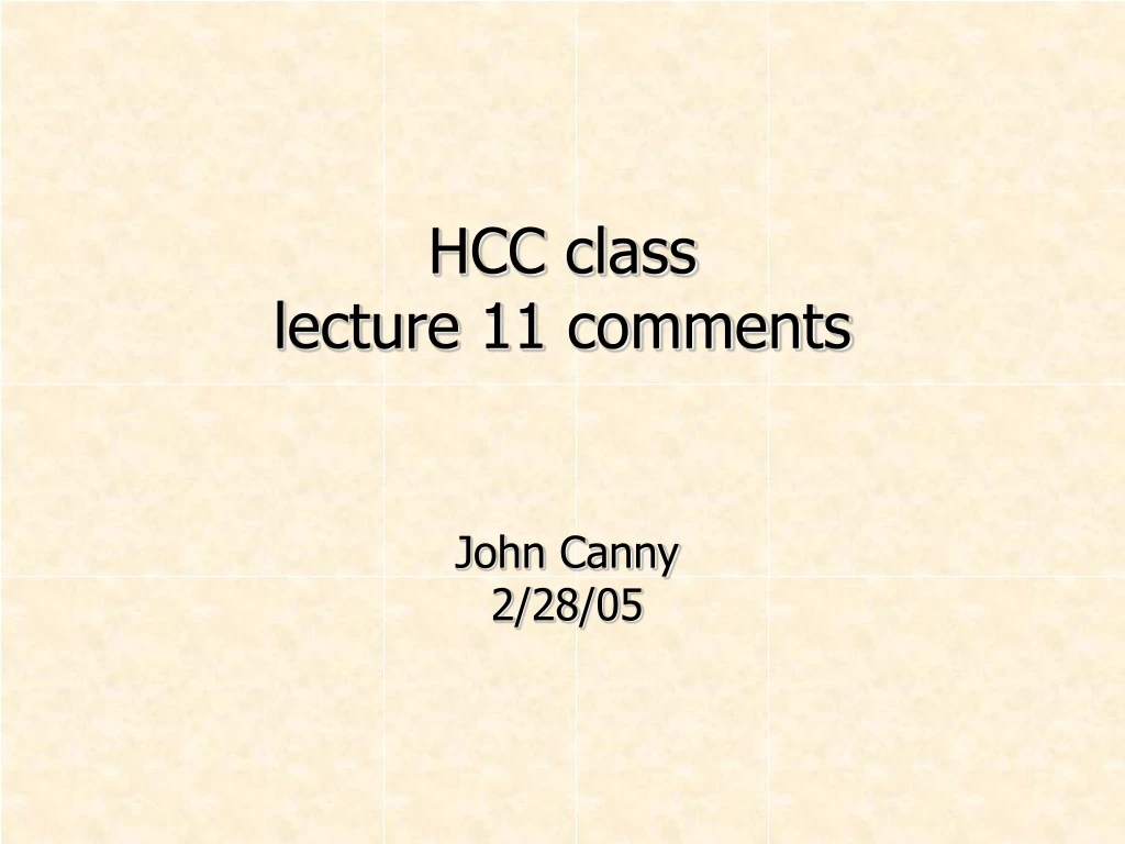 hcc class lecture 11 comments