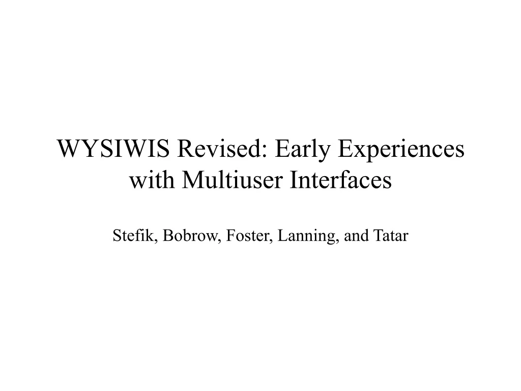 wysiwis revised early experiences with multiuser interfaces