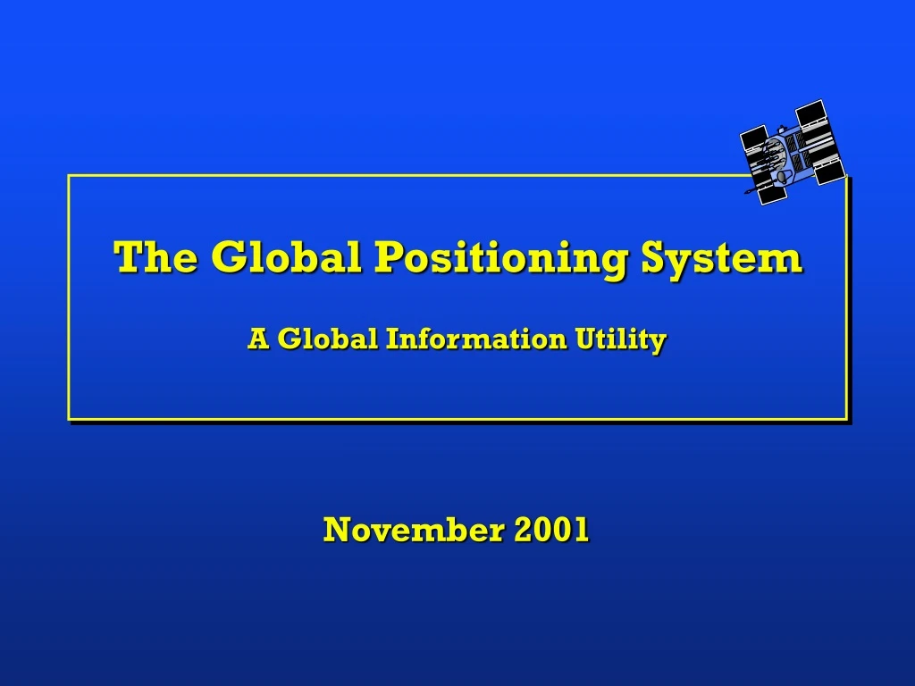 the global positioning system a global information utility