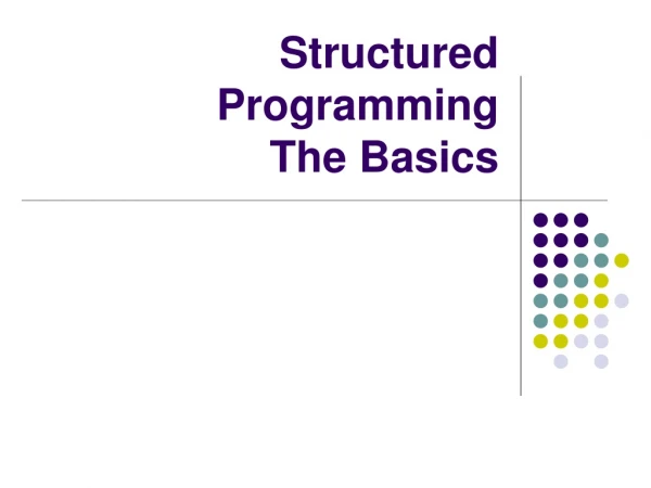 Structured Programming The Basics