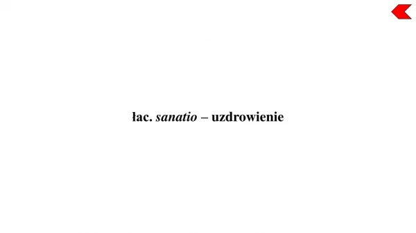 łac.  sanatio  – uzdrowienie