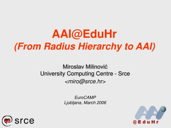 AAI@EduHr (From Radius Hierarchy to AAI)