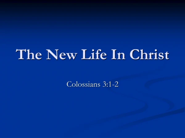 The New Life In Christ