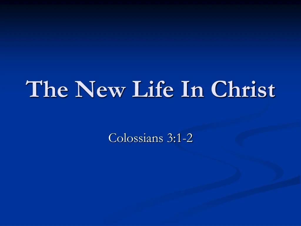 the new life in christ