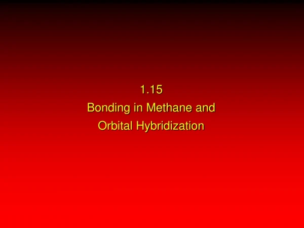 1.15 Bonding in Methane and Orbital Hybridization