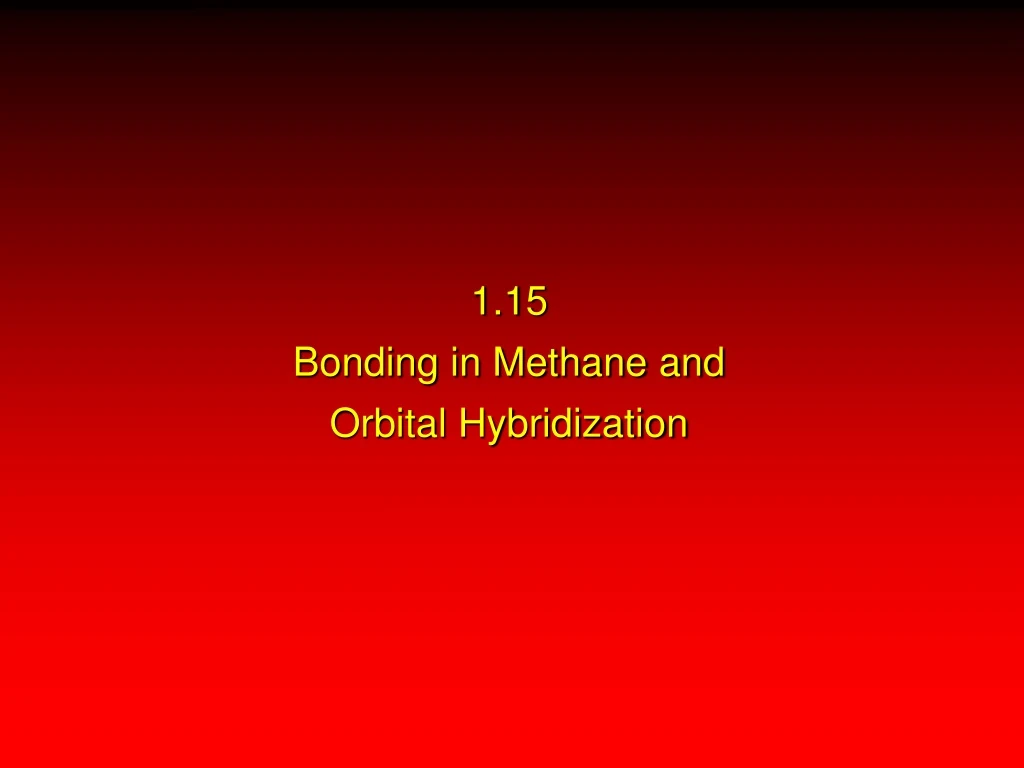 1 15 bonding in methane and orbital hybridization